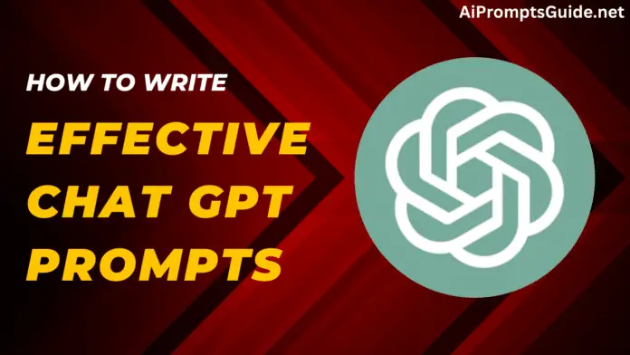 How To Write Effective Chat GPT Prompts