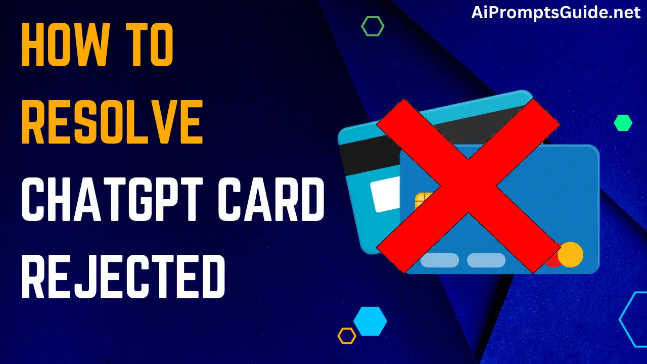 ChatGPT Card Rejected